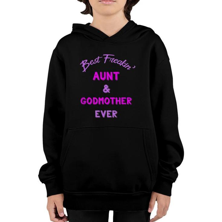 Best Freaking Aunt And Godmother Ever  New Auntie Gift Youth Hoodie
