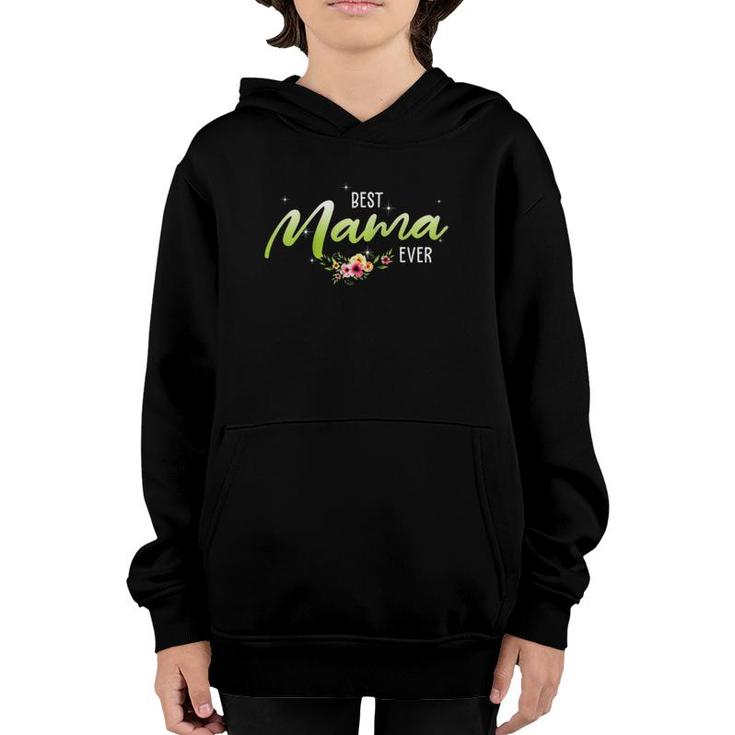 Best Mama Ever Cute Flowers Mom Mother's Day Gifts Raglan Baseball Tee Youth Hoodie
