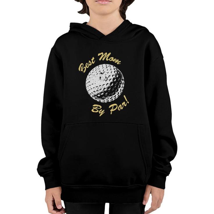 Best Mom By Par Mother's Day Gifts Golf Lover Retro Golfer Youth Hoodie