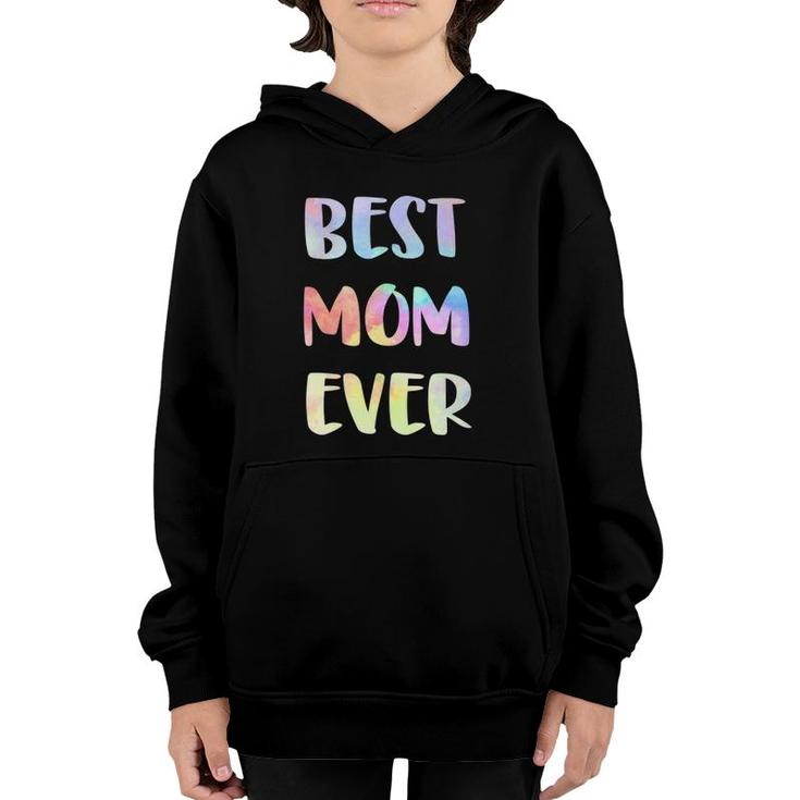 Best Mom Ever Mother's Day Gift Happy Mother's Day Youth Hoodie
