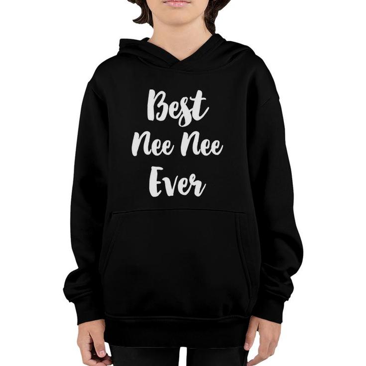 Best Nee-Nee Ever Cool Funny Mother's Day Neenee Gift  Youth Hoodie