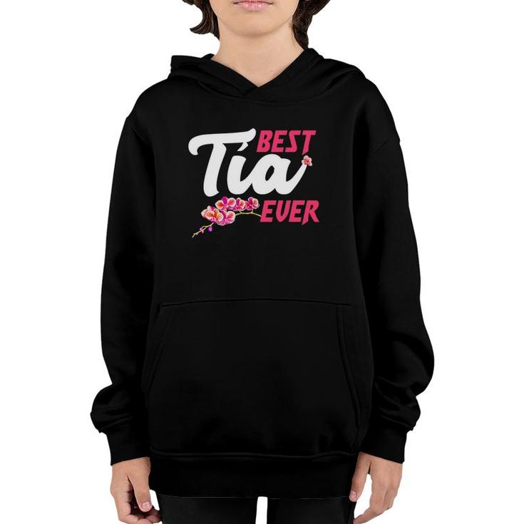 Best Tia Ever - Spanish, Portuguese Aunt Gifts Youth Hoodie