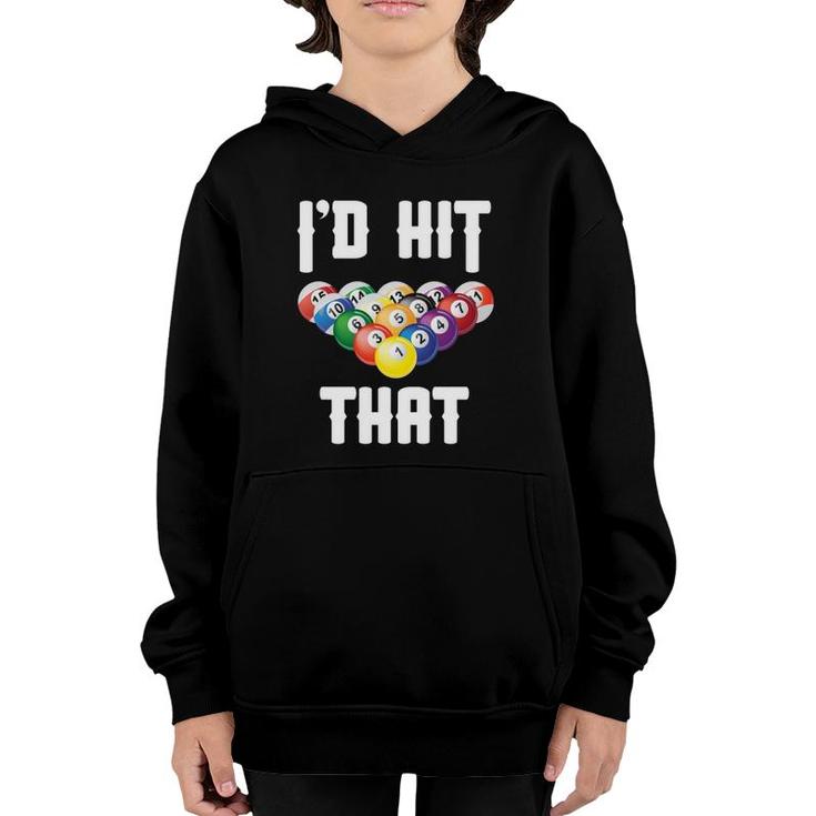 Billiards Funny I'd Hit That Pool Balls Player Youth Hoodie