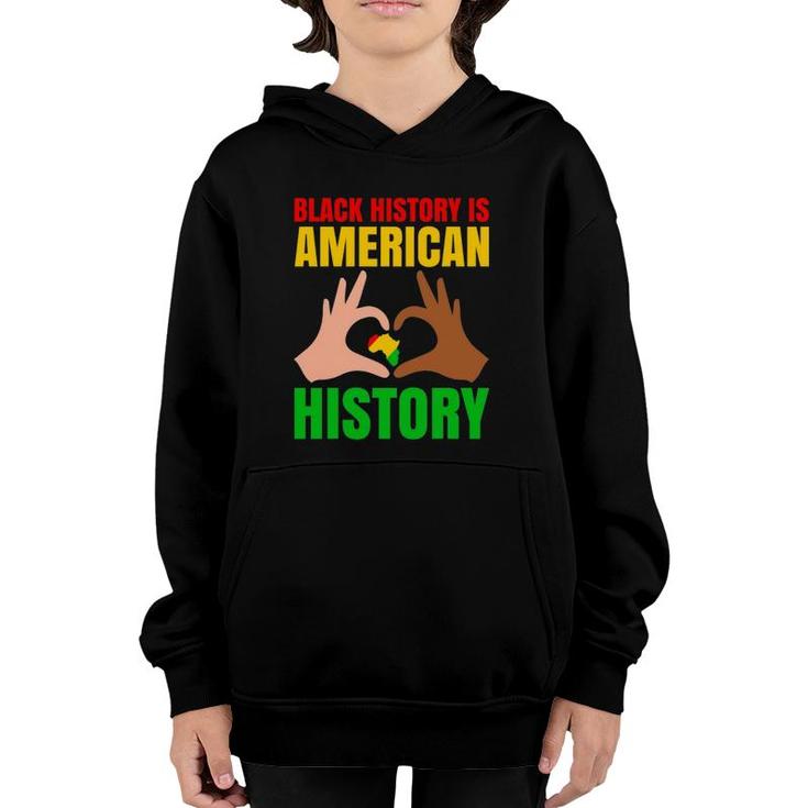 Black History Is American History Black Pride Youth Hoodie