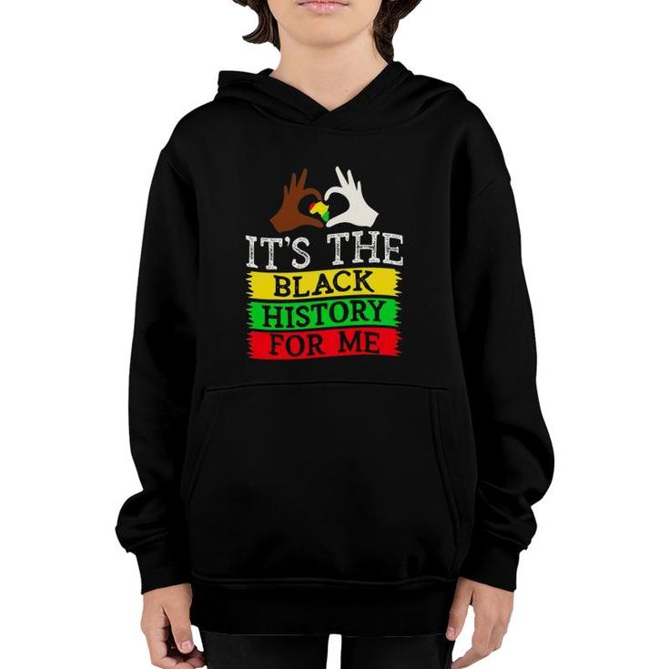 Black History Month It's The Black History For Me Youth Hoodie