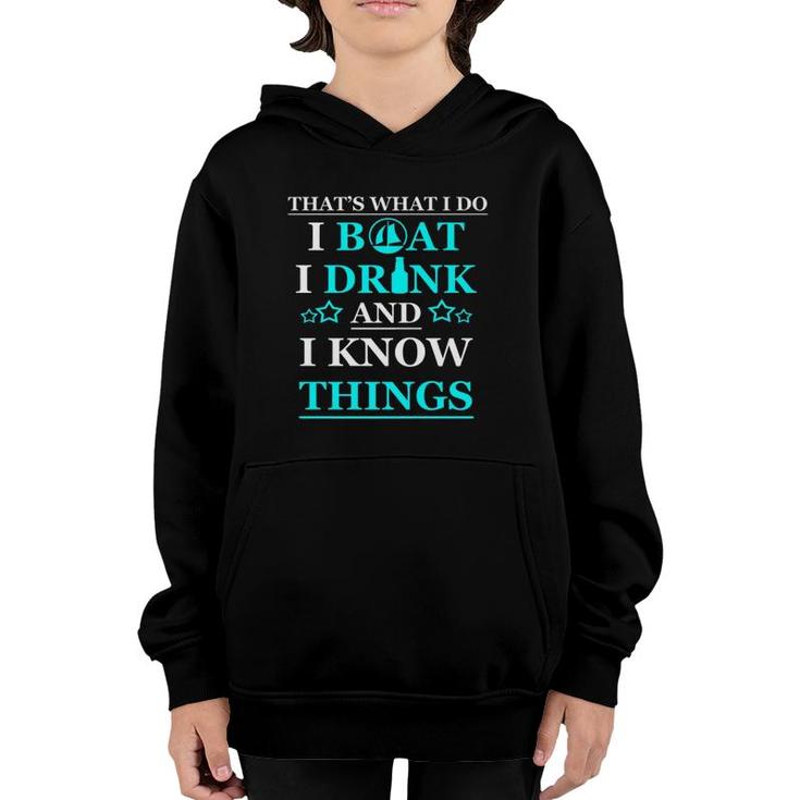 Boating I Boat I Drink And I Know Things Men Youth Hoodie