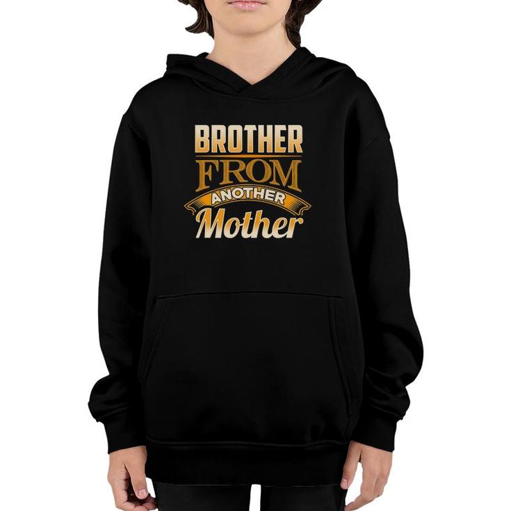 Brother From Another Mother Step Brother Youth Hoodie