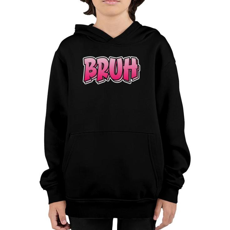 Bruh Graffiti Style Design That Says Bruh  Youth Hoodie