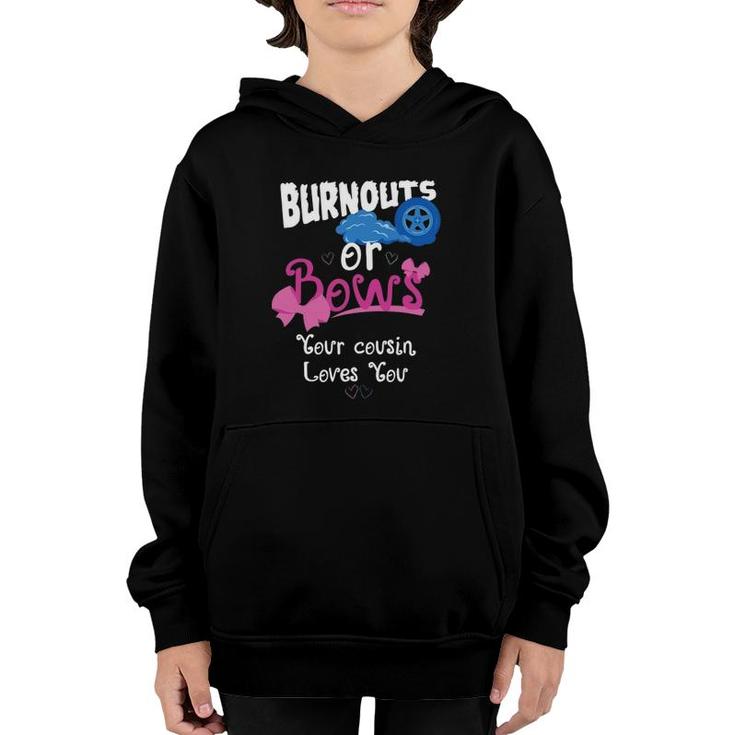 Burnouts Or Bows Your Cousin Loves You Gender Reveal Party Youth Hoodie