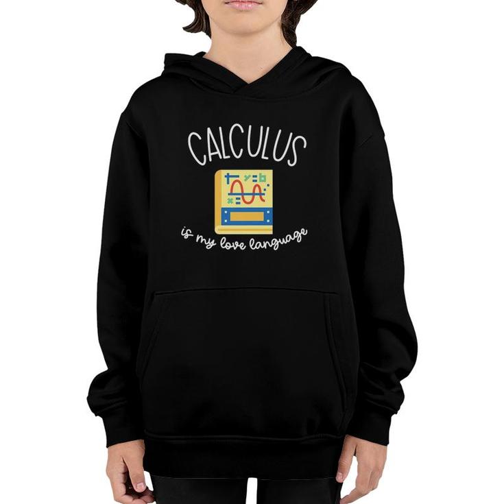 Calculus Is My Love Language Funny Math For Men & Women  Youth Hoodie