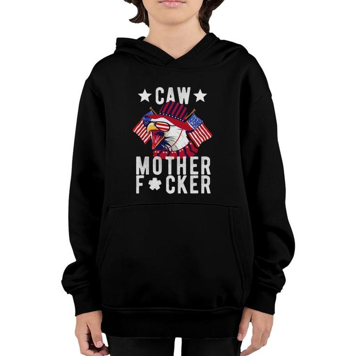 Caw Mother F-Cker Patriotic American Eagle 4Th Of July Youth Hoodie