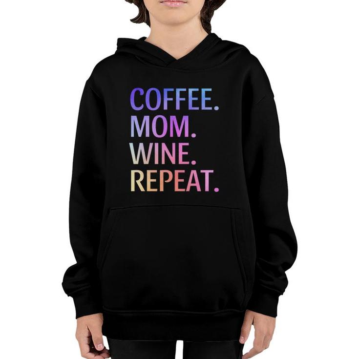 Coffee Mom Wine Repeat Funny Cute Mom Life Coffee Wine Lover Youth Hoodie