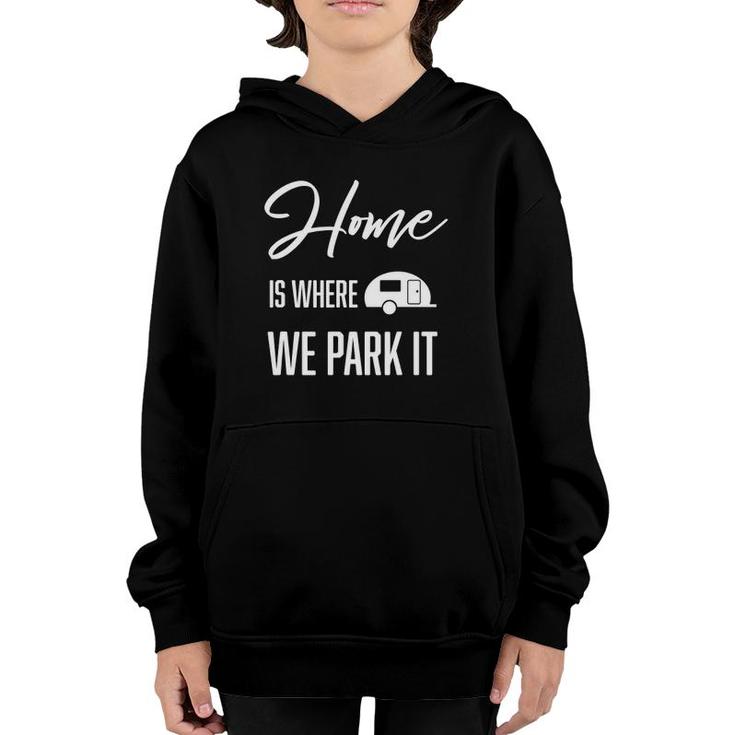 Cute Trendy Home Is Where We Park It Camping Youth Hoodie
