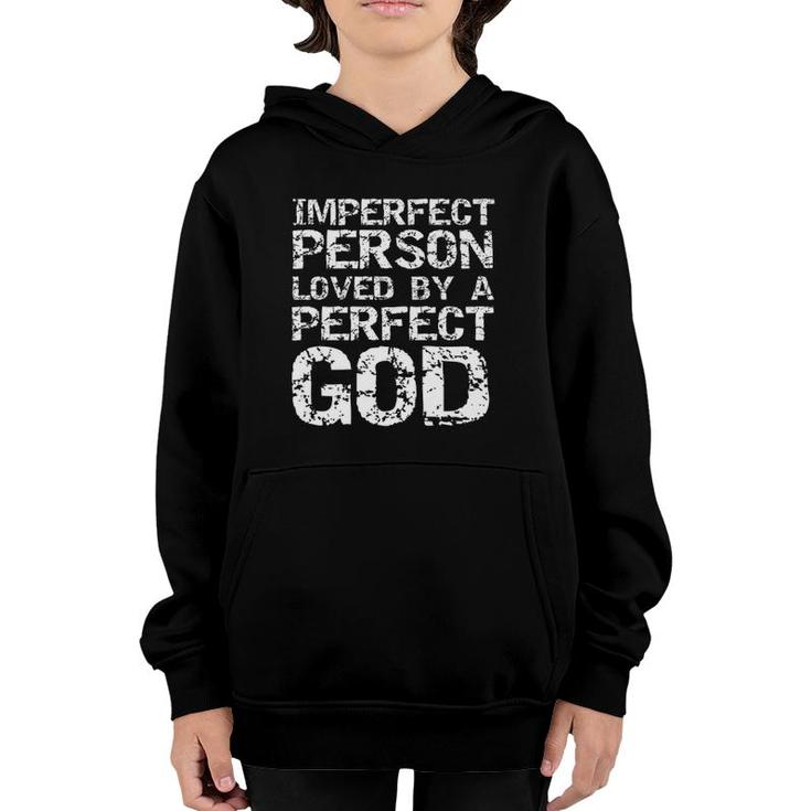 Distressed Christian Imperfect Person Loved By A Perfect God  Youth Hoodie