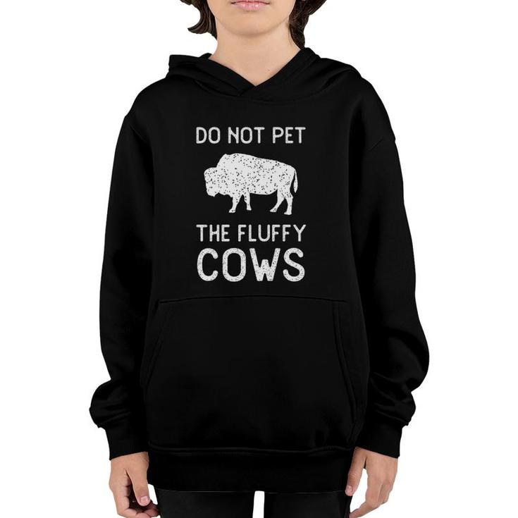 Do Not Pet The Fluffy Cows Vintage National Park Funny Bison  Youth Hoodie
