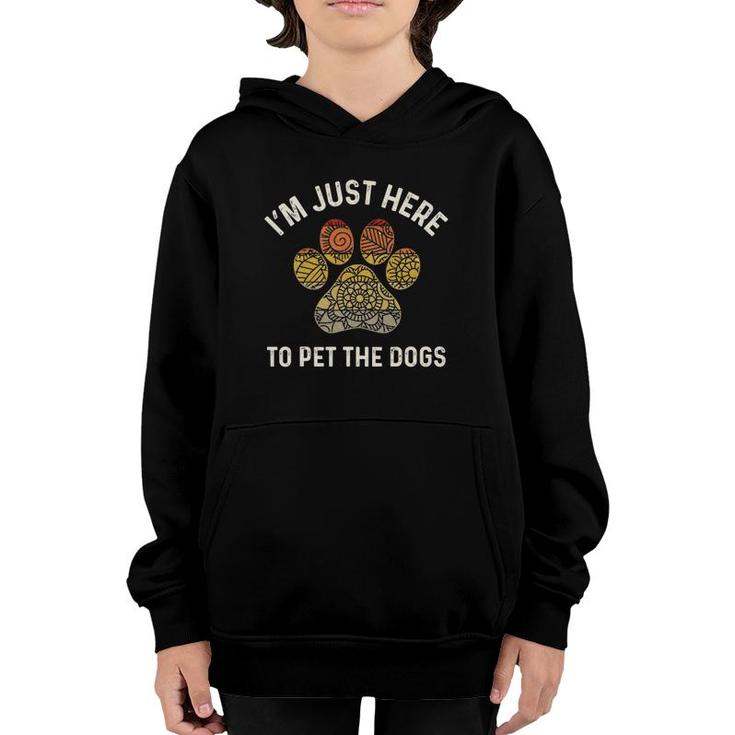 Dog Lover Retro Paw Print I'm Just Here To Pet The Dogs Women Youth Hoodie