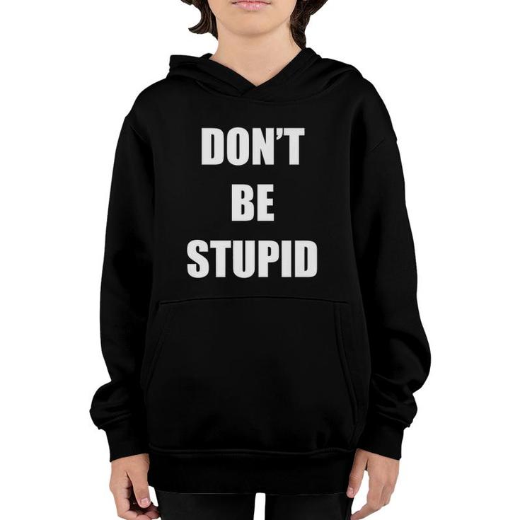 Don't Be Stupid Allergic To Stupid Youth Hoodie