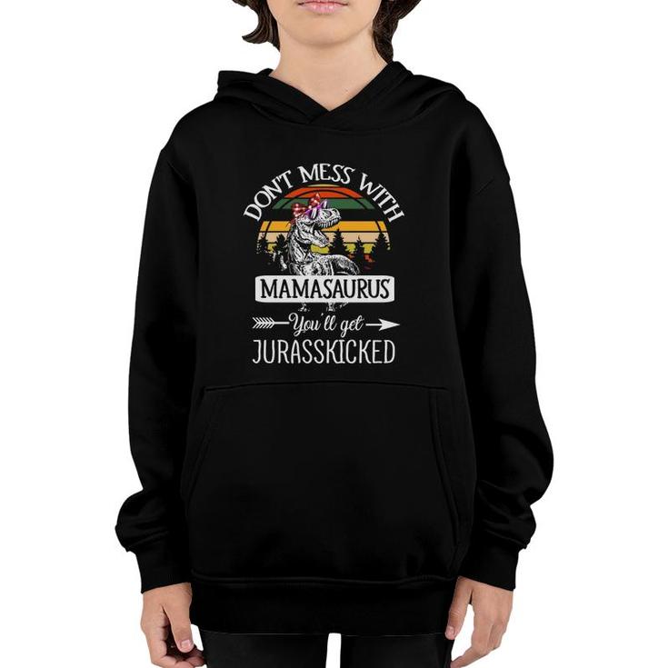 Don't Mess With Mamasaurusrex Mom For Mothers Day Youth Hoodie