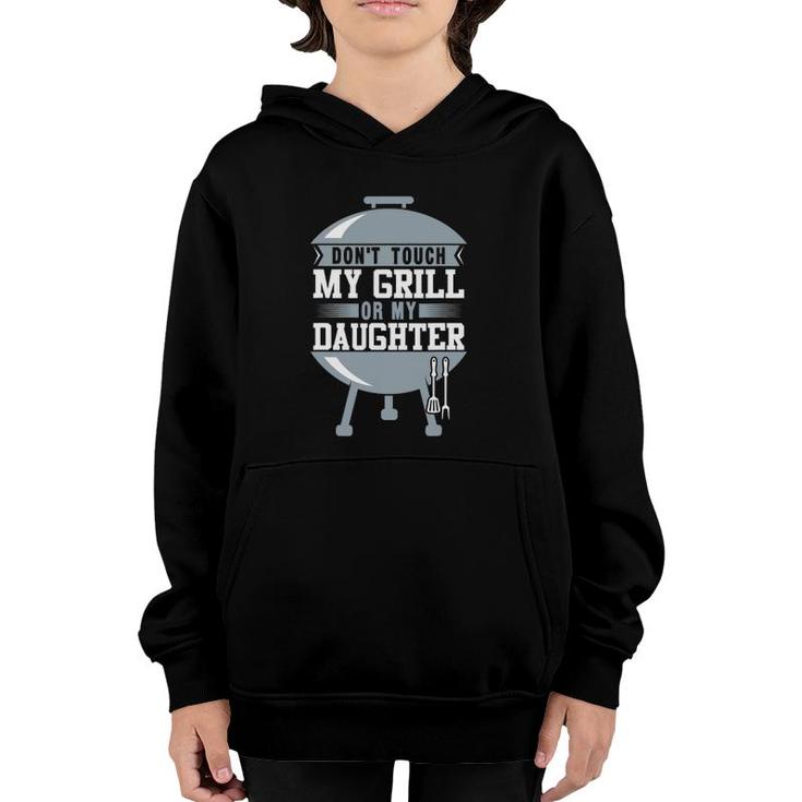 Don't Touch My Grill Or My Daughter Funny Bbq Youth Hoodie