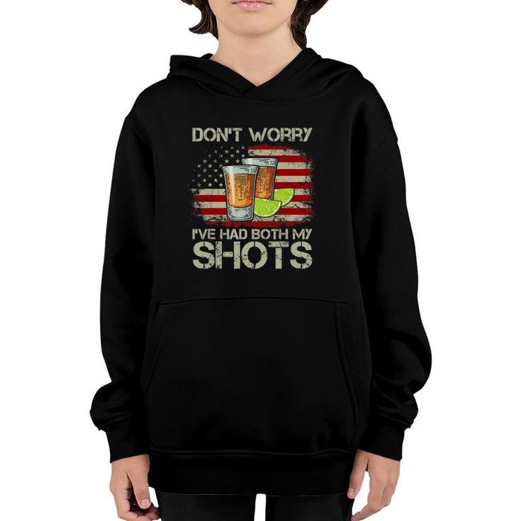 Don't Worry I've Had Both My Shots American Flag 4Th Of July Youth Hoodie