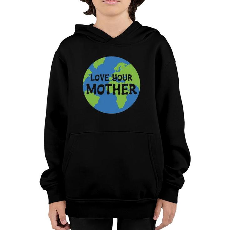 Earth Day Love Your Mother Youth Hoodie