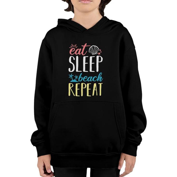 Eat Sleep Beach Repeat Funny Island Swimming Relaxing Quotes Youth Hoodie