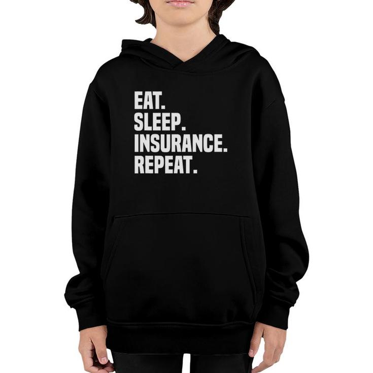 Eat Sleep Insurance Repeat Insurance Broker Insurance Agent Youth Hoodie