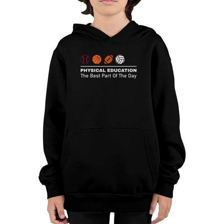 Education Best Part Of The Day Phys Ed Pe Teacher Physical Youth Hoodie