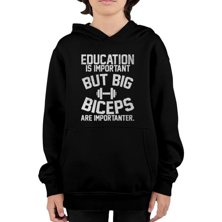 Education Is Important But Big Biceps Are Importanter Premium Youth Hoodie