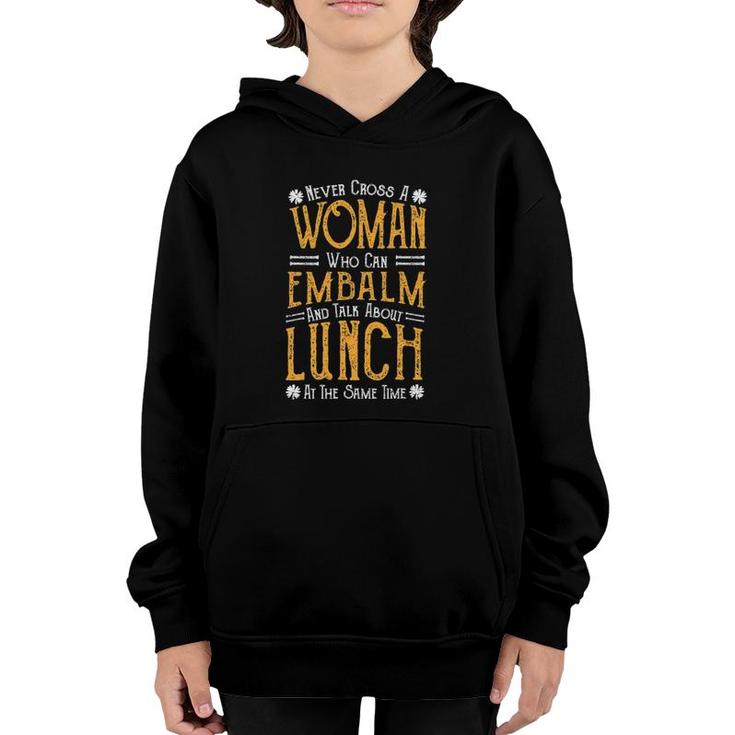 Embalm Never Cross A Woman Who Can Embalm And Talk Youth Hoodie