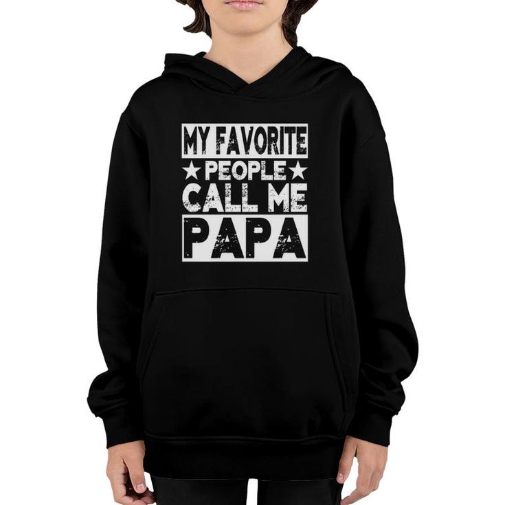 Family 365 My Favorite People Call Me Papa Gift  Youth Hoodie
