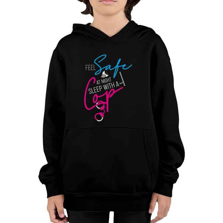 Feel Safe At Night Sleep With A Cop Youth Hoodie