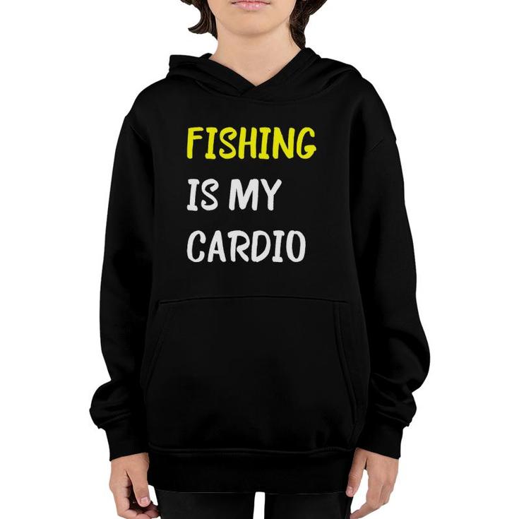Fishing Is My Cardio Funny Fishermen Sport Youth Hoodie