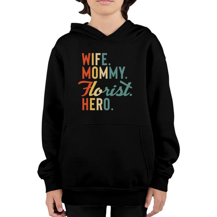 Florist Mothers Day  Mom Mommy Wife Hero Gift Youth Hoodie