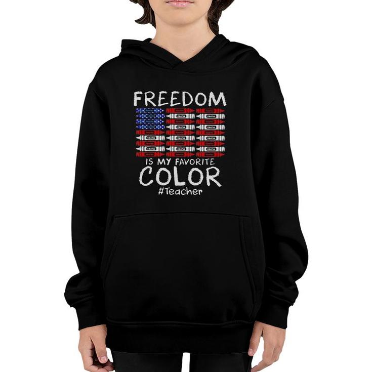 Freedom America Is My Favorite Color Teacher 4Th Of July Youth Hoodie