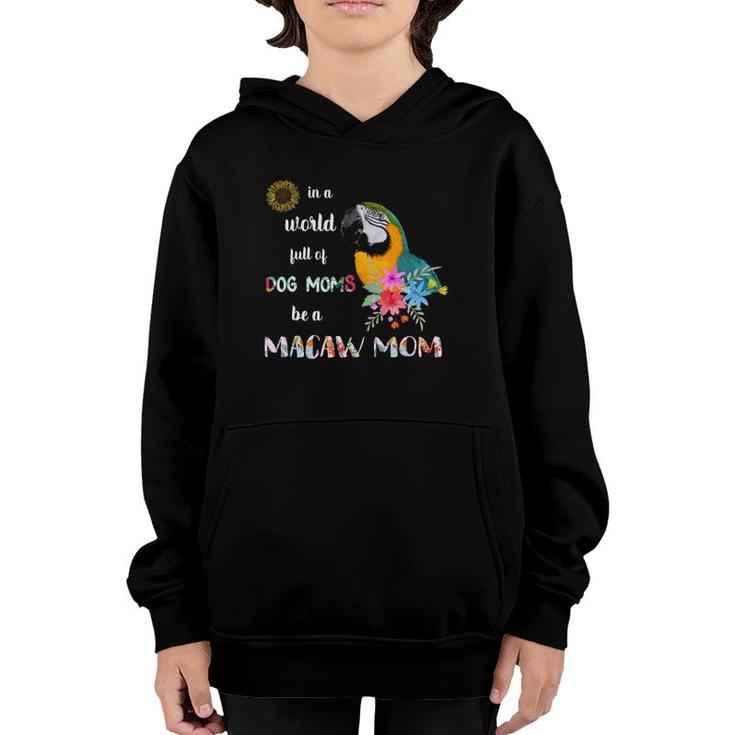 Funny Be A Blue And Gold Macaw Parrot Bird Mom Mother Youth Hoodie