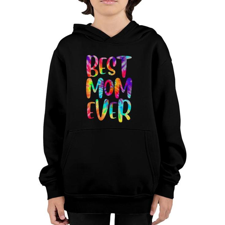 Funny Best Mom Ever Happy Mother's Day Tie Dye Style Youth Hoodie