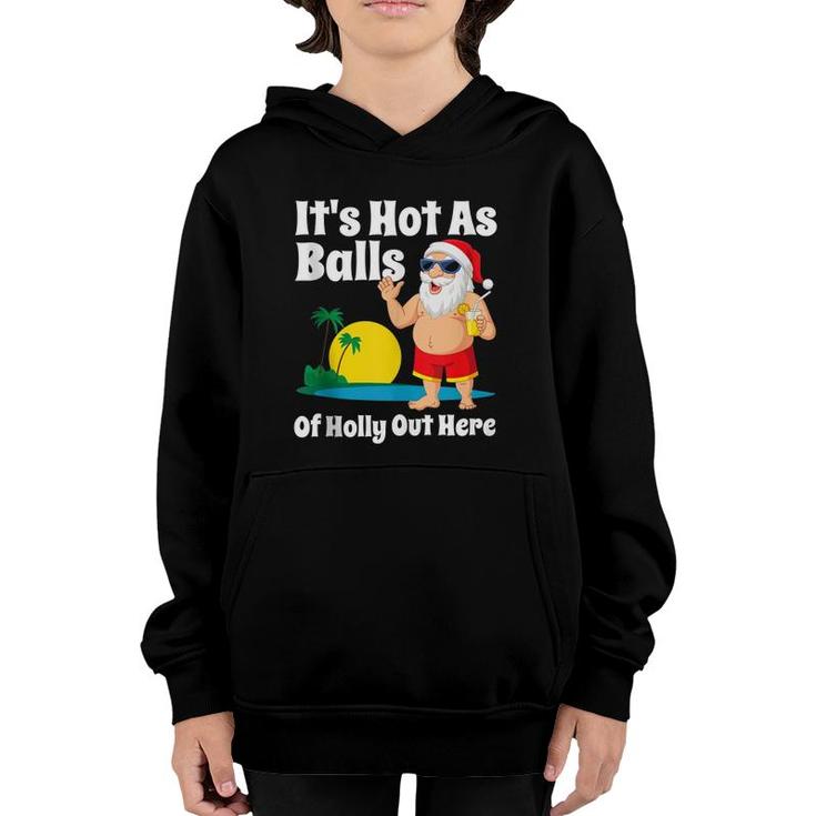Funny Christmas In July Hot As Balls Santa Summer Party Gift  Youth Hoodie
