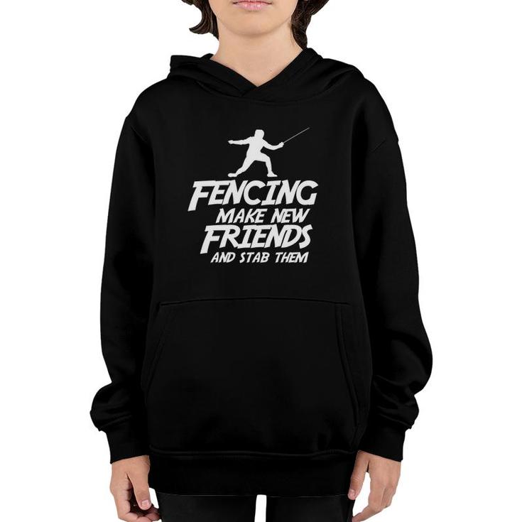 Funny Fencing Make New Friends And Stab Them Fencing  Youth Hoodie