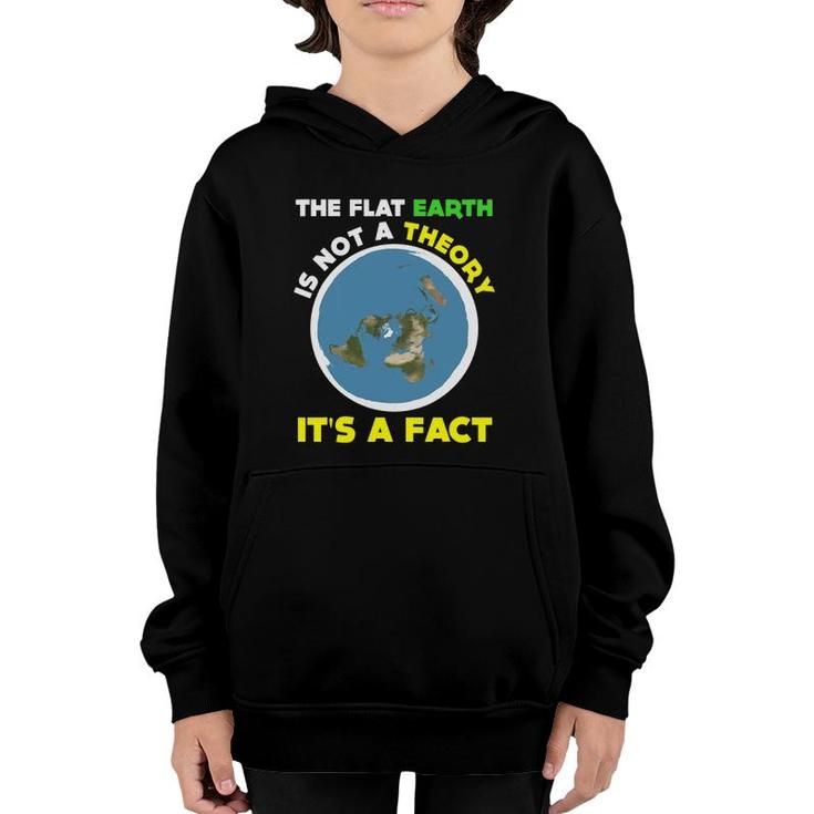 Funny Flat Earth Is Not A Theory It's A Fact Science Youth Hoodie