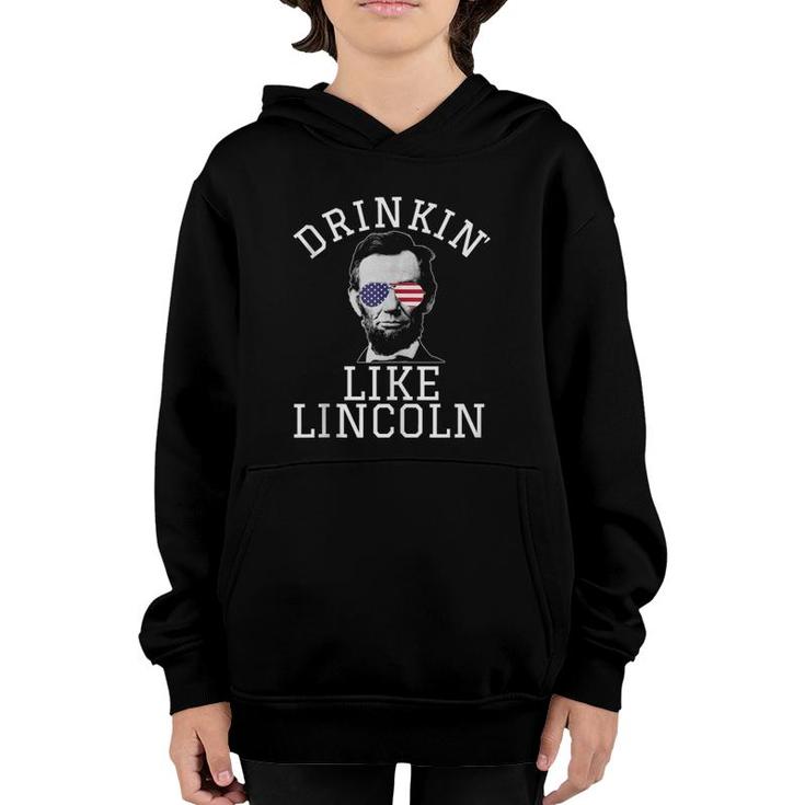 Funny Fourth Of July 4Th Drinkin Like Lincoln Beer Drunk  Youth Hoodie