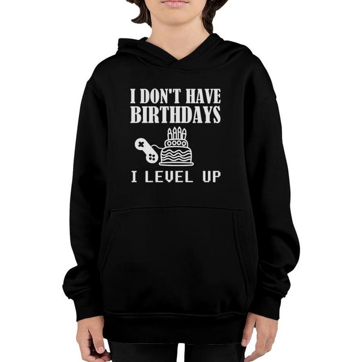 Funny Gamer Birthday I Don't Have Birthdays Gaming Pullover Youth Hoodie