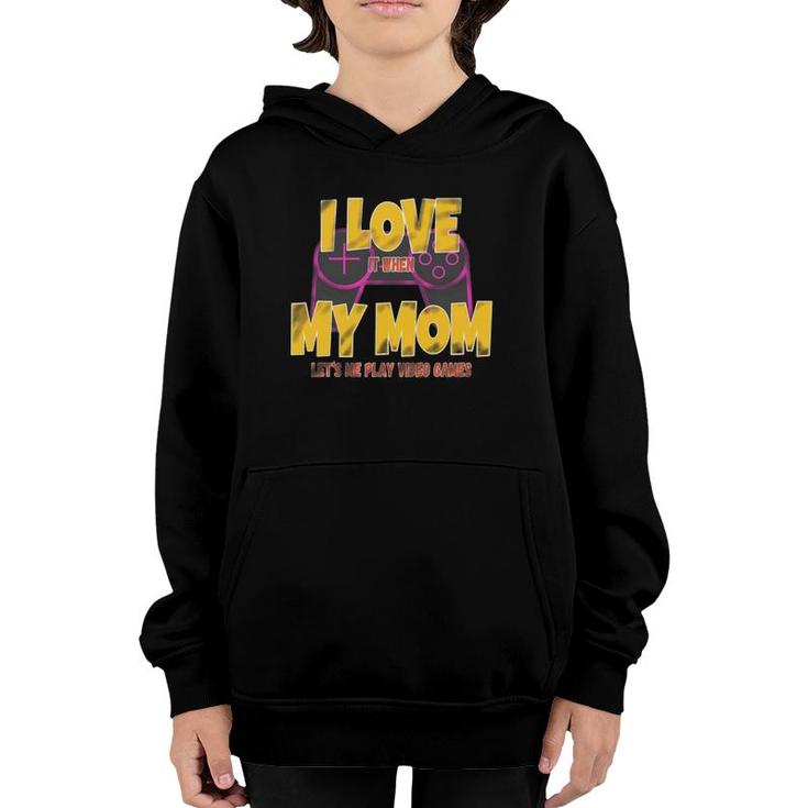 Funny Gamer I Love My Mom Lets Me Play Video Games Boys Teen Youth Hoodie