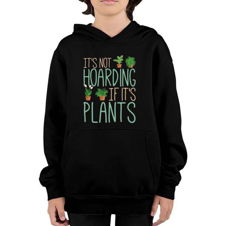 Funny Gardener Botanical It's Not Hoarding If It's Plants Youth Hoodie