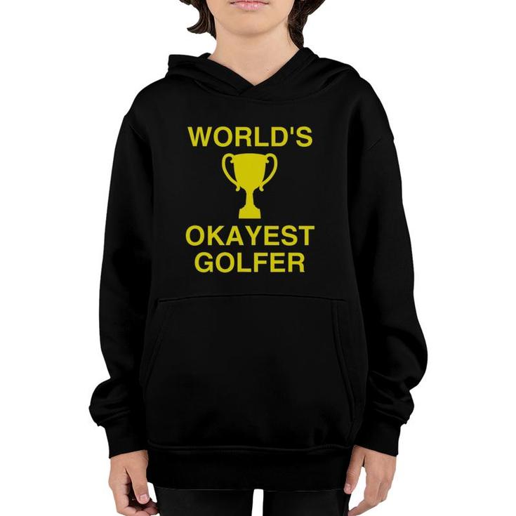 Funny Golf Sayings Worlds Okayest Golfer Youth Hoodie