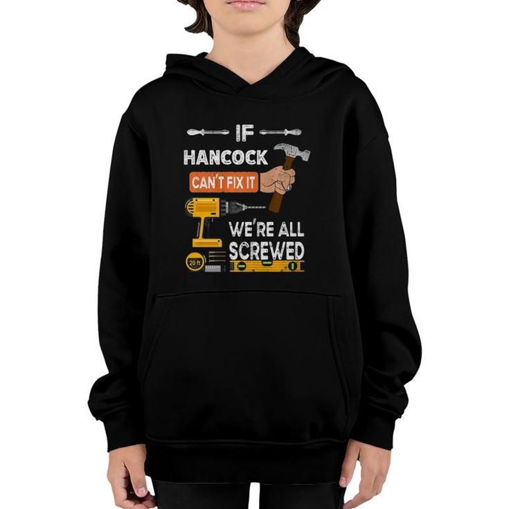 Funny If Hancock Can't Fix It No One Can Handyman Carpenter Premium Youth Hoodie