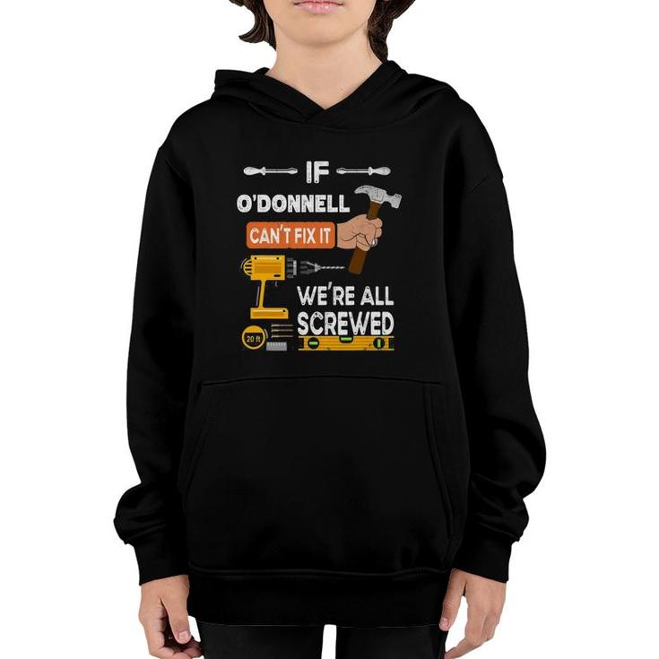 Funny If O'donnell Can't Fix It No One Can Handyman Youth Hoodie