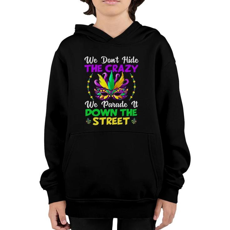 Funny Mardi Gras We Don't Hide Crazy Parade Street Beads Youth Hoodie