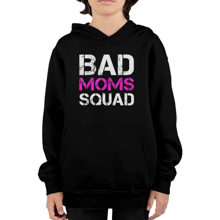 Funny Mother's Day Gift Bad Moms Squad Tee Funny Mom S Youth Hoodie