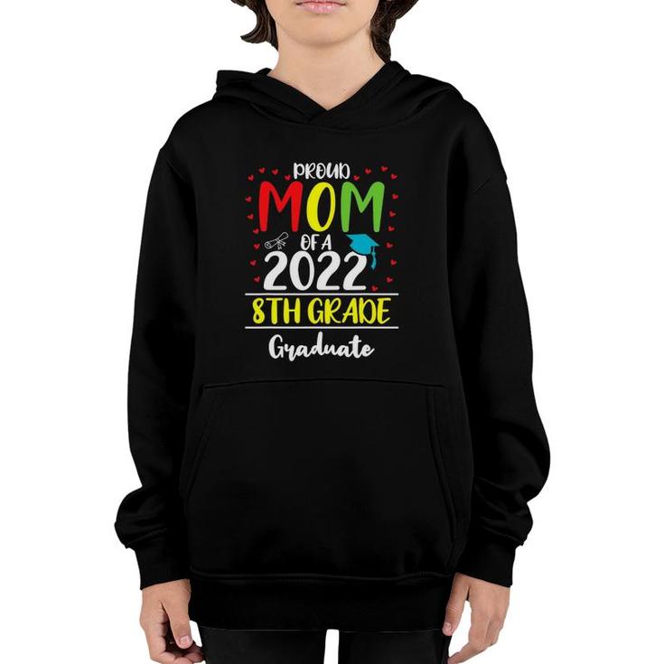 Funny Proud Mom Of A Class Of 2022 8Th Grade Graduate Youth Hoodie